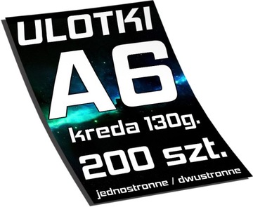 ULOTKI A6 200 szt. ULOTKA - KREDA BŁYSK 130/135g.
