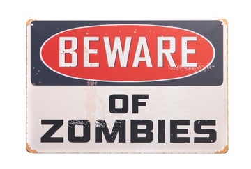 Tablica blacha ozdobna BEWARE OF ZOMBIES wz13