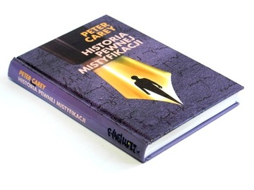 Historia pewnej mistyfikacji - Peter Carey