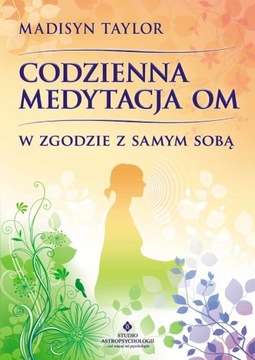 s CODZIENNA MEDYTACJA OM w zgodzie z sobą - Taylor