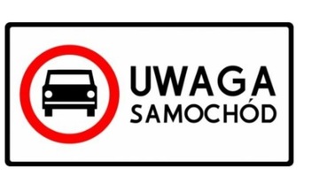 Tabliczka T-0 Uwaga samochód 600x300mm Blacha OC