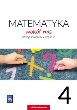 MATEMATYKA WOKÓŁ NAS KLASA 4 ĆWICZENIA CZĘŚĆ 2