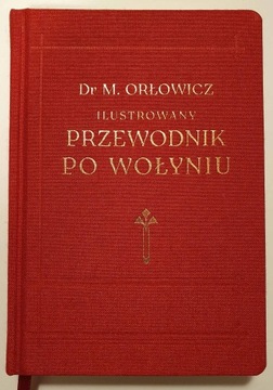 PRZEWODNIK PO WOŁYNIU 1929 reprint - ORŁOWICZ