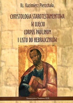 Chrystologia starotestamentowa w ujęciu