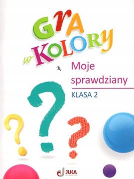 GRA W KOLORY KLASA 2 książka nauczyciela JUKA