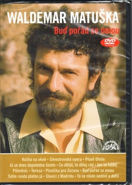 WALDEMAR MATUSKA Bud porad se mnou (DVD)