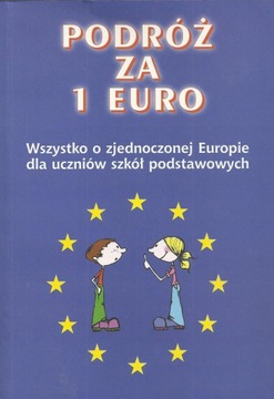 Podróż za 1 euro. Wszystko o zjednoczonej Europie