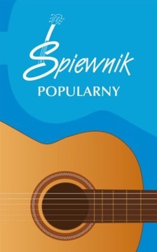 Śpiewnik popularny Praca zbiorowa