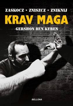 Krav Maga Zaskocz Zniszcz Znikaj Gershon Ben Keren NOWA
