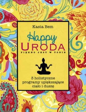 KASIA BEM HAPPY URODA- JOGA -MEDYTACJE - AFIRMACJE
