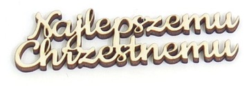 Najlepszemu Chrzestnemu DEKOR NAPIS 96x31mm KT77