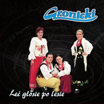 GRONICKI - LEĆ GŁOSIE PO LESIE