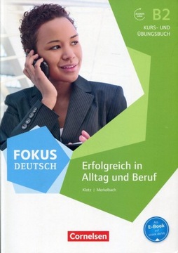 Fokus Deutsch B2 Erfolgreich in Alltag und Beruf