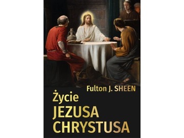 Жизнь Иисуса Христа - Архиепископ Фултон Шин
