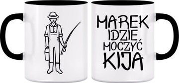 KUBEK WĘDKARZA WĘDKARZ IDZIE MOCZYĆ KIJA IMIĘ #4