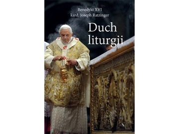 Duch liturgii - Joseph Ratzinger, Benedykt XVI
