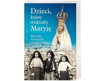 Dzieci, które widziały Maryję - Manuel F. Silva