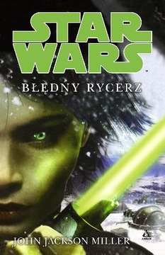 Star Wars - Błędny rycerz - John Jackson Miller