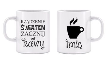 KUBEK DO KAWY RZĄDZENIE ŚWIATEM NADRUK IMIĘ PRACA