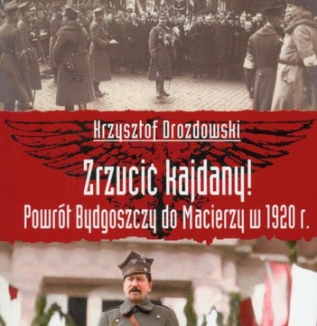ZRZUCIĆ KAJDANY POWRÓT BYDGOSZCZY DO ... BROMBERG