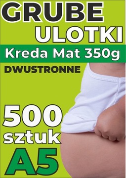 GRUBE ULOTKI kreda 350g A5 - DWUSTRONNE 500 sztuk