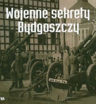 WOJENNE SEKRETY BYDGOSZCZY DROZDOWSKI BROMBERG