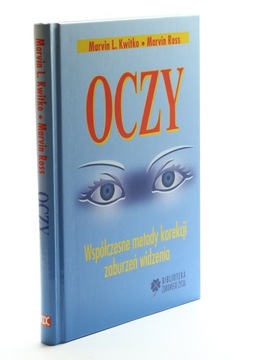 OCZY WSPÓŁCZESNE METODY KOREKCJI zaburzeń widzenia, MARVIN KWITKO, Ross D**