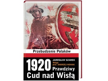 1920. Prawdziwy Cud nad Wisłą - Jarosław Szarek