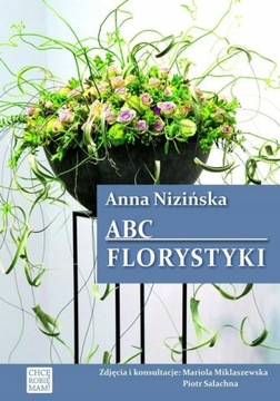 ABC florystyki Nizińska wydanie 2 bukieciarstwo