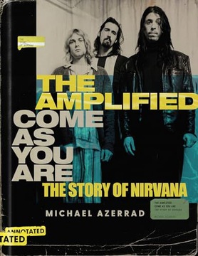 AMPLIFIED COME AS YOU ARE NIRVANA STORY - Michael Azerrad (KSIĄŻKA)