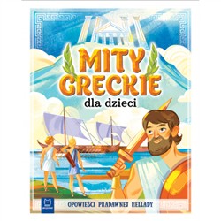 Mity greckie dla dzieci.Opowieści pradawnej Hellad