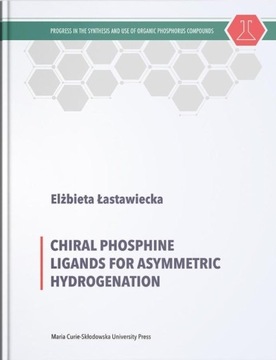 CHIRAL PHOSPHINE LIGANDS FOR ASYMMETRIC... ELŻBIETA ŁASTAWIECKA