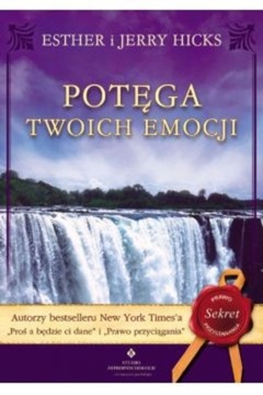 POTĘGA TWOICH EMOCJI / ESTER I JERRY HICKS