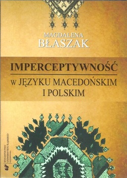 IMPERCEPTYWNOŚĆ W JĘZYKU MACEDOŃSKIM I POLSKIM w