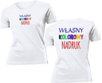 KOSZULKA DAMSKA Z DWOMA WŁASNYMI NADRUKAMI BIAŁA L