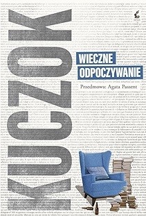 Wieczne odpoczywanie Wojciech Kuczok
