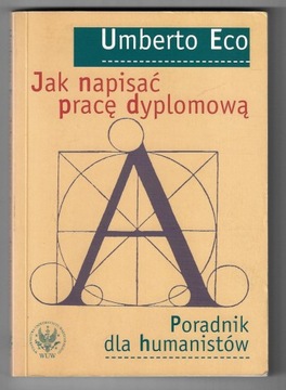 Jak napisać pracę dyplomową --- Umberto Eco - 2016