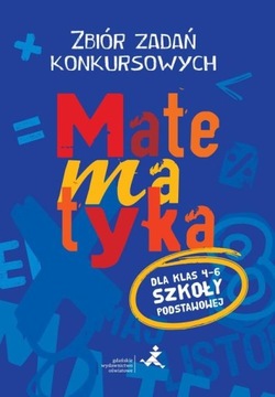 ZBIÓR ZADAŃ KONKURSOWYCH MATEMATYKA DLA KLAS 4-6