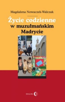 Życie codzienne w Madrycie ŚWIAT ARABSKI