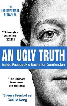 AN UGLY TRUTH INSIDE FACEBOOK'S BATTLE Frenkel