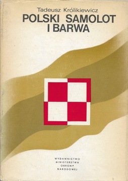 Królikiewicz Polski samolot i barwa [spis] 1918-1980