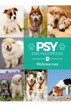 Psy wybrane rasy Encyklopedia Agnieszka Nojszewska