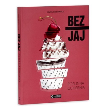 Bez jaj roślinna cukiernia Agata Wilkowska
