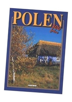 POLSKA 300 ZDJĘĆ - WERSJA NIEMIECKA RAFAŁ JABŁOŃSKI