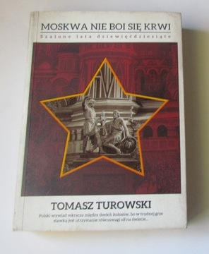 Moskwa nie boi się krwi.Szalone lata 90 Turowski