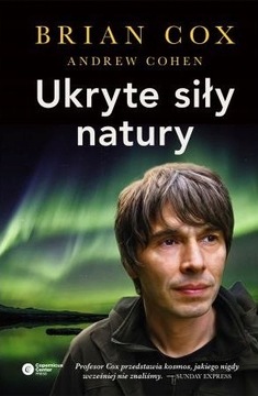 Ukryte siły natury Andrew Cohen Brian Cox