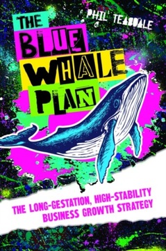 The Blue Whale Plan : The long-gestation, high-stability business growth st
