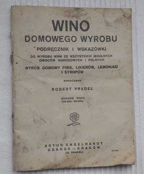 Wino domowego wyrobu Robert Pradel wyd. 5 po 1928
