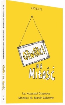 Otwarci na miłość ks. K. Grzywocz, M i M Gajdowie