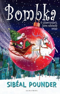 BOMBKA. O DZIEWCZYNKACH, KTÓRE ODMIENIŁY ŚWIĘTA -